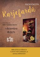 Día 1 de diciembre, presentación de KARJEFARDÚ, en la Bibl. P. de Zaragoza