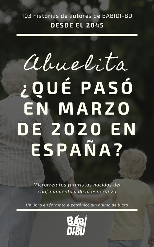 AÑO 2045: Abuelita, ¿qué pasó en marzo de 2020 en España?