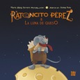 El Ratoncito Pérez y la Luna de queso