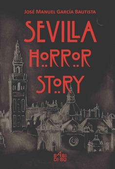  Sevilla Horror Story de José Manuel García Bautista (Babidi-Bu)
