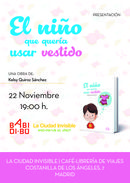 22/11 Presentación de EL NIÑO QUE QUERÍA USAR VESTIDO, en Librería La Ciudad Invisible (Madrid)